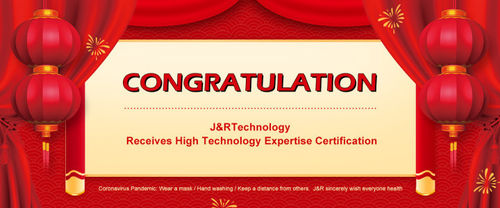 Şirketle ilgili en son haberler J&R Technology Receives High Technology Expertise Certification